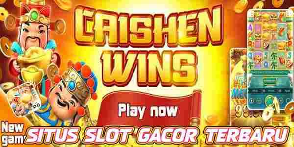 Situs Judi Slot Gacor Terbaru dan Terbaik Mudah Menang Caishen Wins